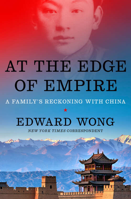Book cover of At the Edge of Empire: A Family's Reckoning with China