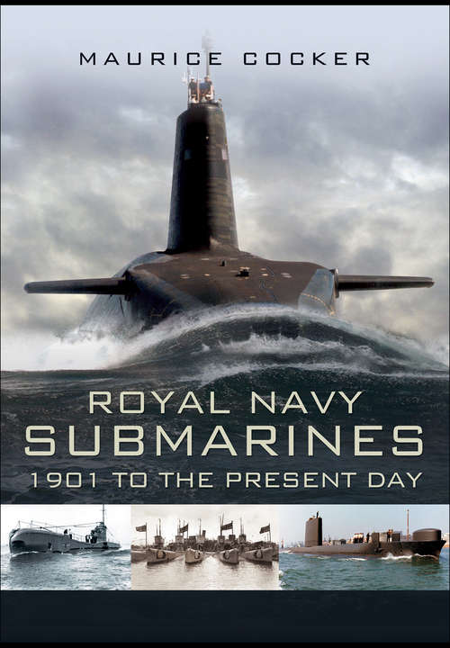 Book cover of Royal Navy Submarines: 1901 to the Present Day