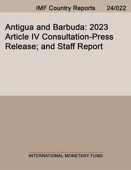 Book cover of Antigua and Barbuda: 2023 Article Iv Consultation-press Release; And Staff Report (Imf Staff Country Reports)