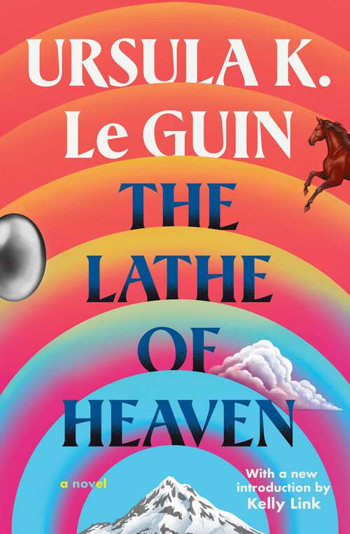 Book cover of The Lathe Of Heaven: The Lathe Of Heaven / The Eye Of The Heron / The Beginning Place / Searoad / Lavinia