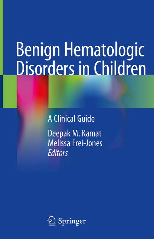 Book cover of Benign Hematologic Disorders in Children: A Clinical Guide (1st ed. 2021)