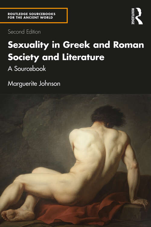 Book cover of Sexuality in Greek and Roman Society and Literature: A Sourcebook (2) (Routledge Sourcebooks for the Ancient World)