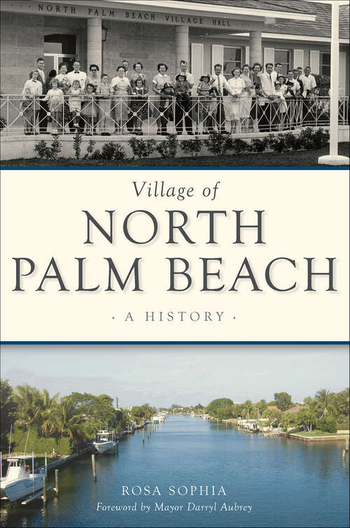 Book cover of Village of North Palm Beach: A History (Brief History)