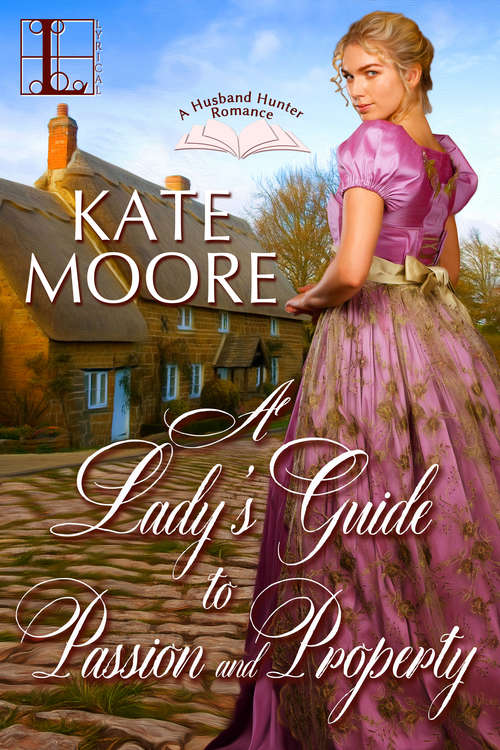 Book cover of A Lady's Guide to Passion and Property (Husband Hunters #2)