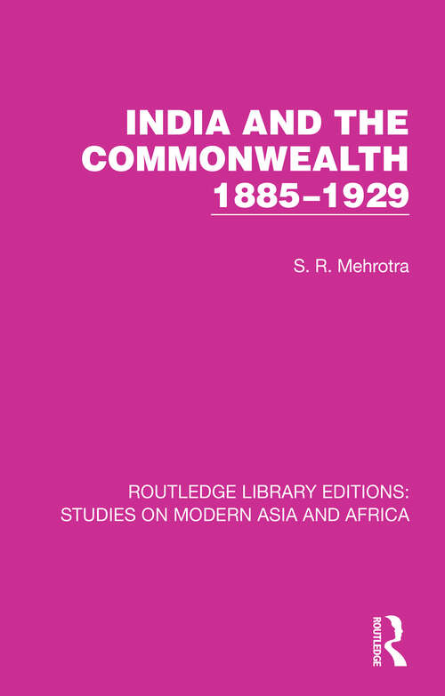 Book cover of India and the Commonwealth 1885–1929 (Studies on Modern Asia and Africa)