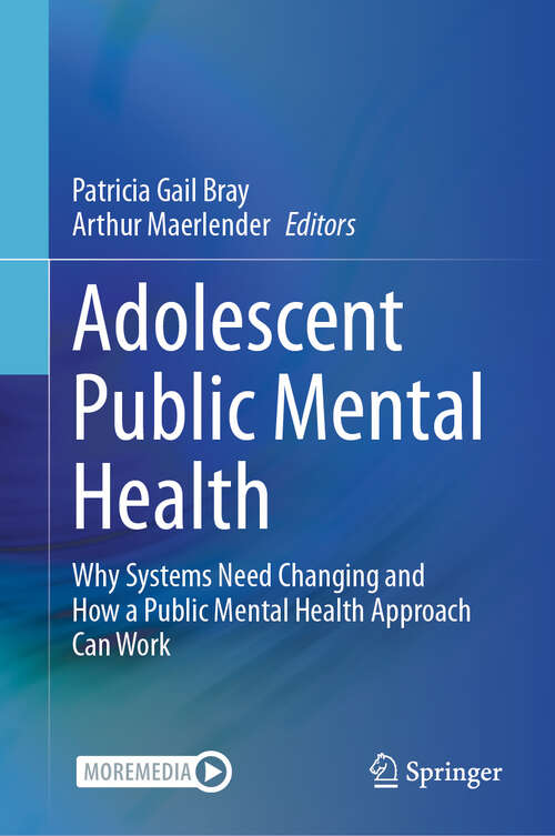 Book cover of Adolescent Public Mental Health: Why Systems Need Changing and How a Public Mental Health Approach Can Work