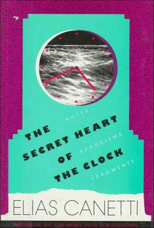 Book cover of The Secret Heart of the Clock: Notes, Aphorisms, Fragments