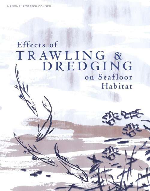 Book cover of Effects of Trawling and Dredging on Seafloor Habitat