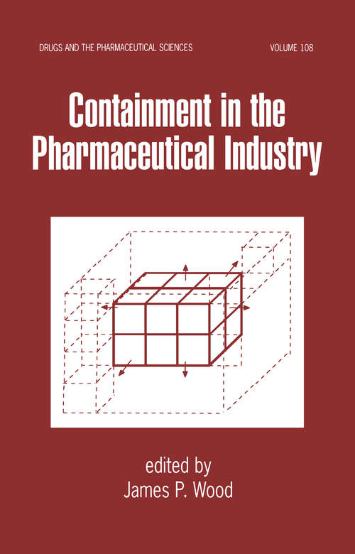 Book cover of Containment in the Pharmaceutical Industry (Drugs And The Pharmaceutical Sciences Ser. #108)