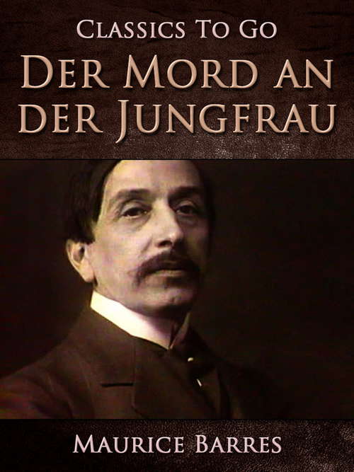Book cover of Der Mord an der Jungfrau (Classics To Go)