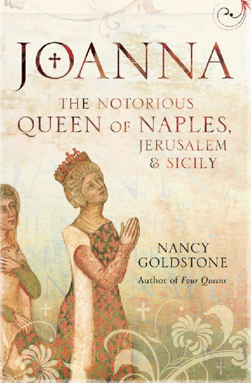 Book cover of Joanna: The Notorious Queen of Naples, Jerusalem and Sicily