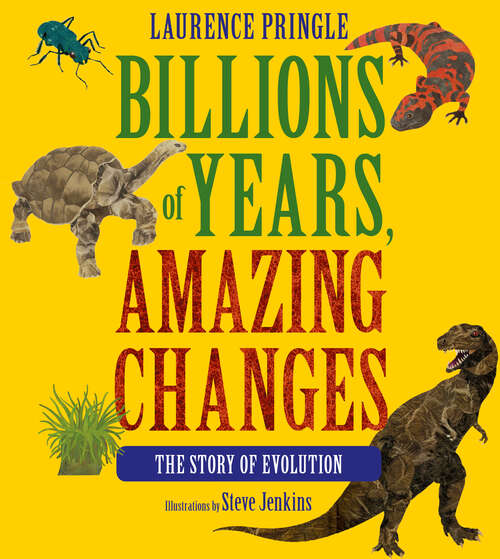 Book cover of Billions of Years, Amazing Changes: The Story of Evolution