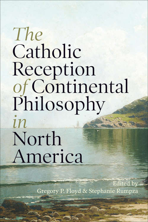 Book cover of The Catholic Reception of Continental Philosophy in North America