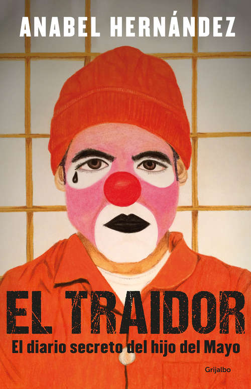 Book cover of El traidor: El diario secreto del hijo del Mayo