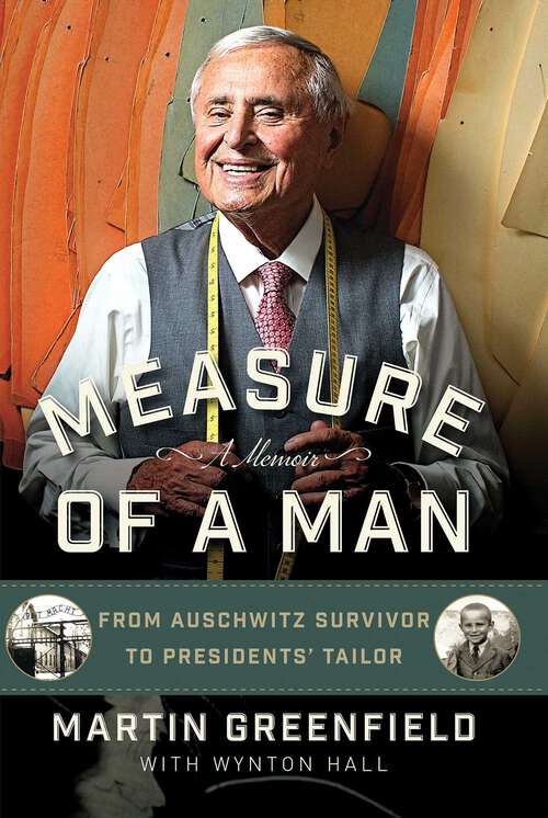 Book cover of Measure of a Man: From Auschwitz Survivor to Presidents' Tailor