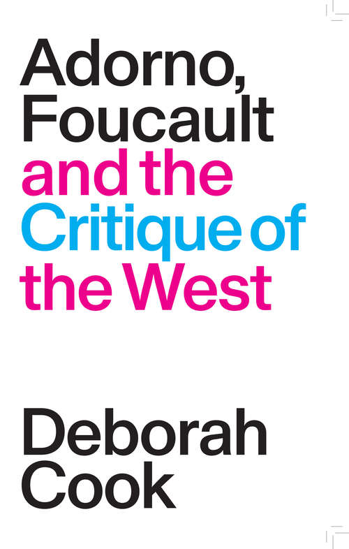 Book cover of Adorno, Foucault and the Critique of the West