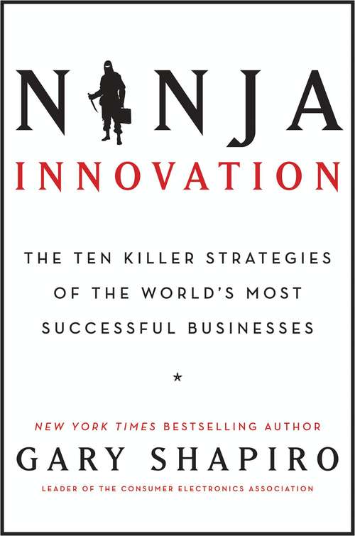 Book cover of Ninja Innovation: The Ten Killer Strategies of the World's Most Successful Businesses