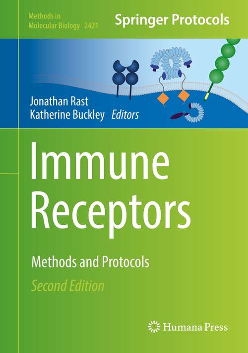 Book cover of Immune Receptors: Methods and Protocols (2nd ed. 2022) (Methods in Molecular Biology #2421)