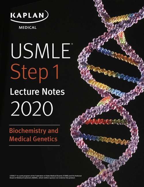 Book cover of USMLE Step 1 Lecture Notes 2020: Biochemistry and Medical Genetics (Kaplan Test Prep)