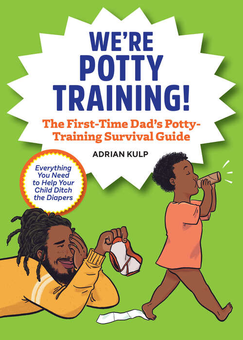 Book cover of We're Potty Training!: The First-Time Dad's Potty-Training Survival Guide (First-Time Dads)