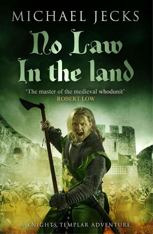 Book cover of No Law in the Land (Last Templar Mysteries 27): A gripping medieval mystery of intrigue and danger