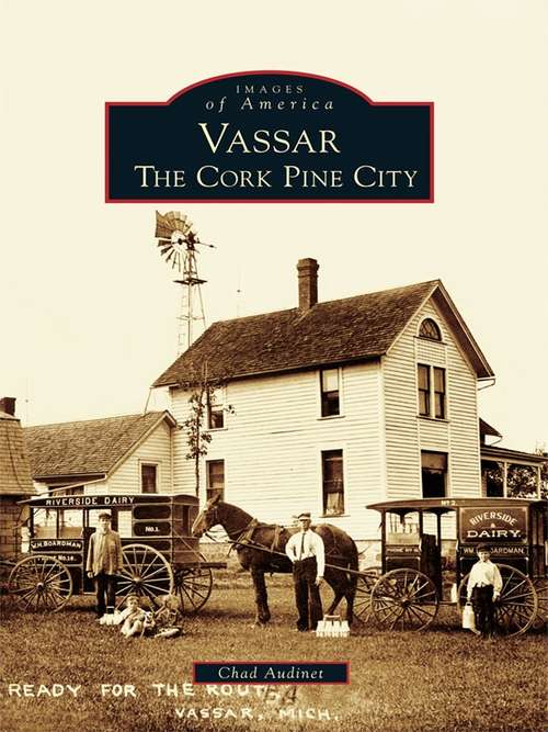 Book cover of Vassar: The Cork Pine City (Images of America)
