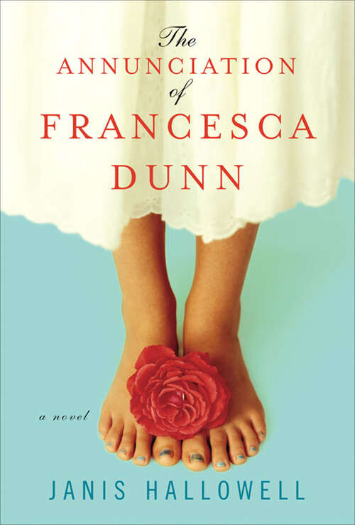 Book cover of The Annunciation of Francesca Dunn: A Novel