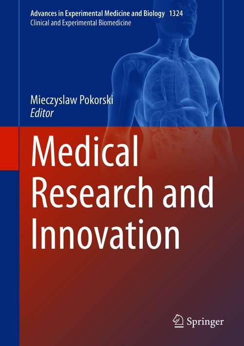 Book cover of Medical Research and Innovation (1st ed. 2021) (Advances in Experimental Medicine and Biology #1324)