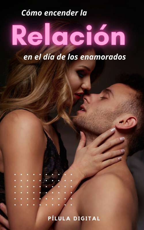 Book cover of Cómo encender la relación en el día de los enamorados