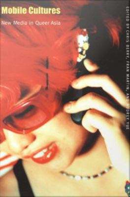 Book cover of Mobile Cultures: New Media in Queer Asia