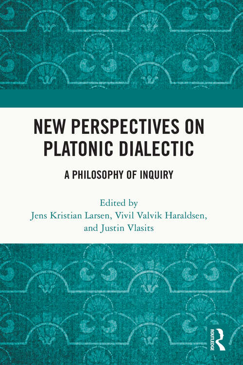 Book cover of New Perspectives on Platonic Dialectic: A Philosophy of Inquiry