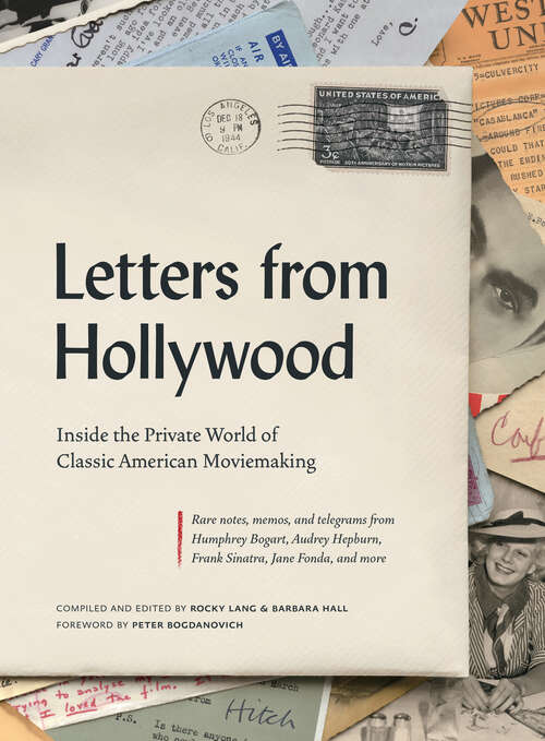 Book cover of Letters from Hollywood: Inside the Private World of Classic American Moviemaking