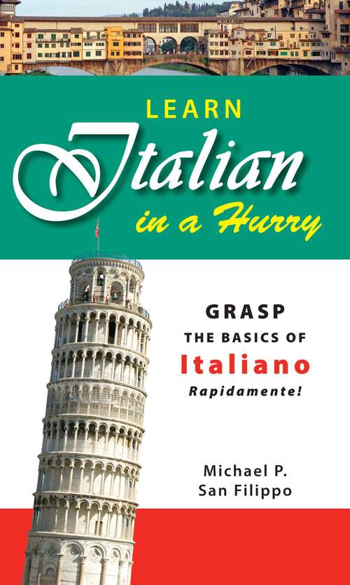 Book cover of Learn Italian in a Hurry: Grasp the Basics of Italian Rapidamente!