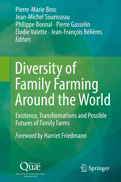 Book cover of Diversity of Family Farming Around the World: Existence, Transformations And Possible Futures Of Family Farms