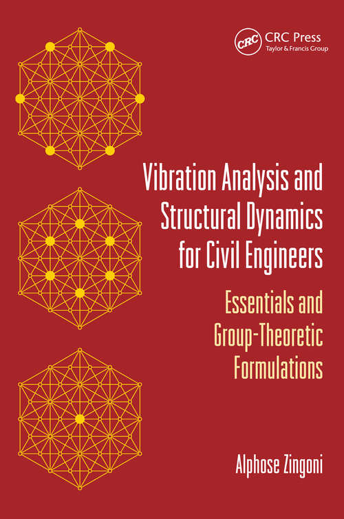 Book cover of Vibration Analysis and Structural Dynamics for Civil Engineers: Essentials and Group-Theoretic Formulations (1)