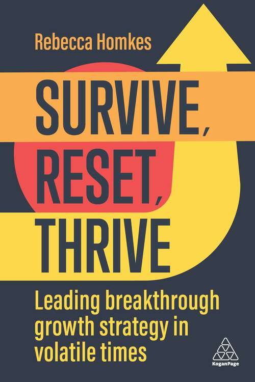 Book cover of Survive, Reset, Thrive: Leading Breakthrough Growth Strategy in Volatile Times