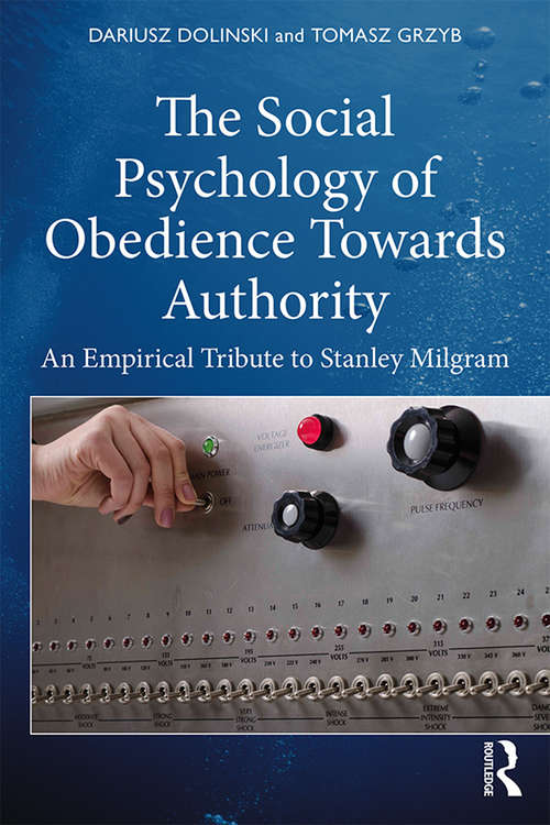 Book cover of The Social Psychology of Obedience Towards Authority: An Empirical Tribute to Stanley Milgram