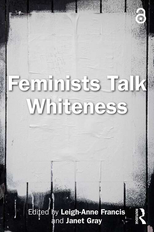 Book cover of Feminists Talk Whiteness