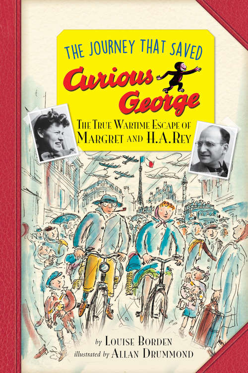 Book cover of The Journey That Saved Curious George Young Readers Edition: The True Wartime Escape of Margret and H.A. Rey (Curious George)