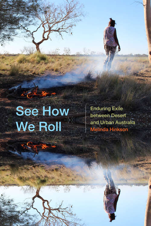Book cover of See How We Roll: Enduring Exile between Desert and Urban Australia (Global Insecurities)