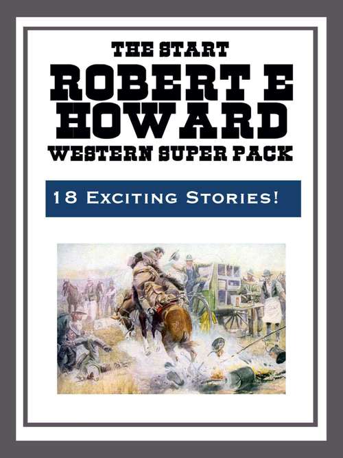 Book cover of The Robert E. Howard Western Super Pack
