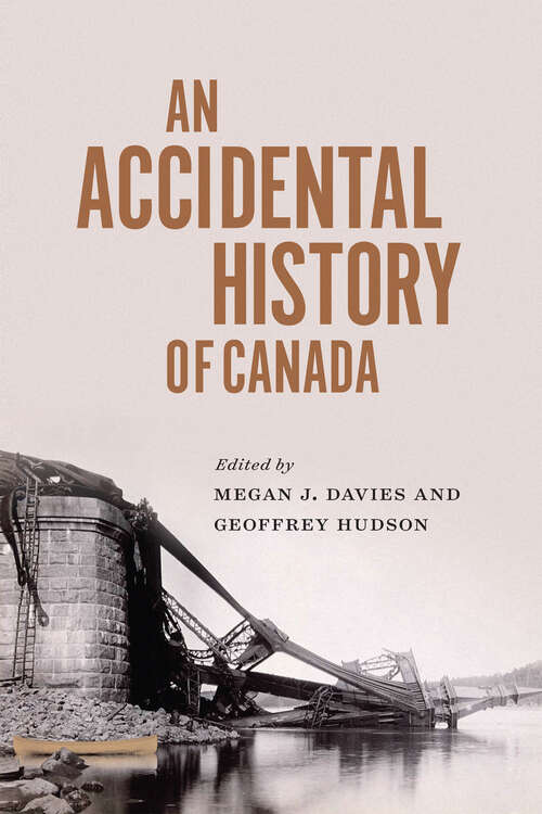 Book cover of An Accidental History of Canada (McGill-Queen's/AMS Healthcare Studies in the History of Medicine, Health, and Society)