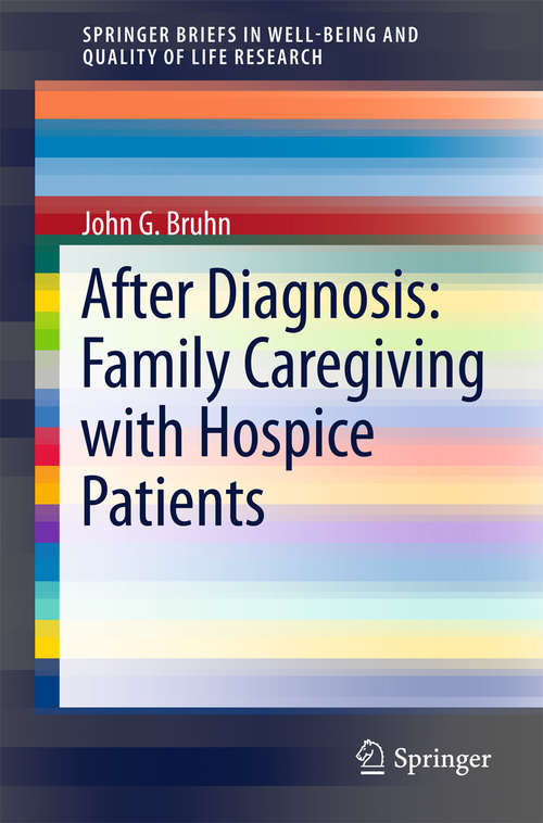 Book cover of After Diagnosis: Family Caregiving with Hospice Patients (SpringerBriefs in Well-Being and Quality of Life Research)