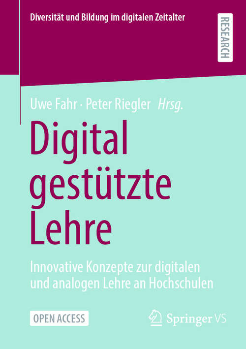 Book cover of Digital gestützte Lehre: Innovative Konzepte zur digitalen und analogen Lehre an Hochschulen (Diversität und Bildung im digitalen Zeitalter)