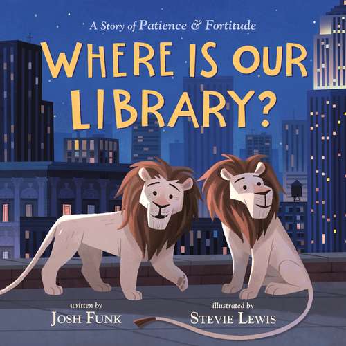 Book cover of Where Is Our Library?: A Story of Patience and Fortitude