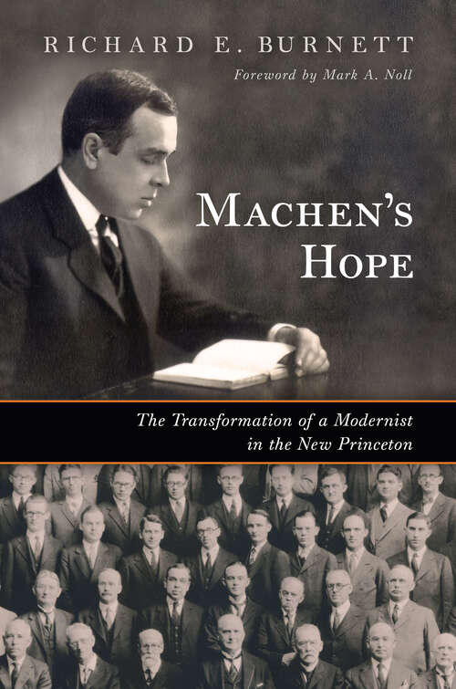 Book cover of Machen's Hope: The Transformation of a Modernist in the New Princeton