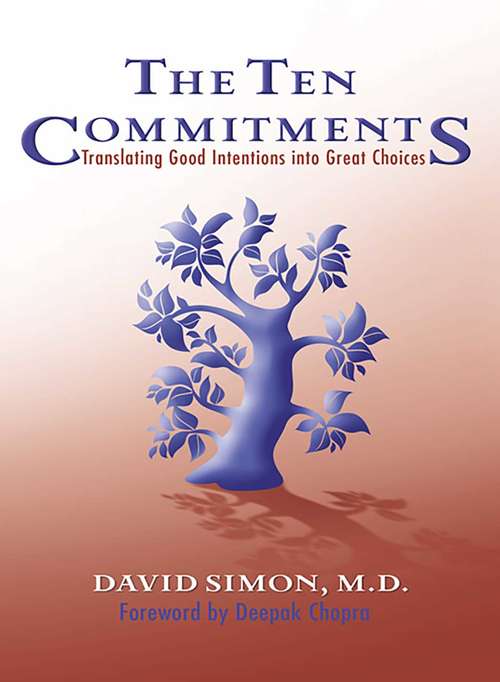 Book cover of The Ten Commitments: Translating Good Intentions into Great Choices