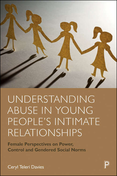 Book cover of Understanding Abuse in Young People’s Intimate Relationships: Female Perspectives on Power, Control and Gendered Social Norms
