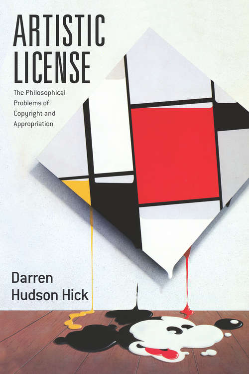 Book cover of Artistic License: The Philosophical Problems of Copyright and Appropriation