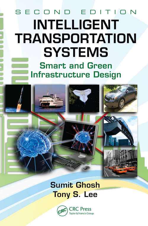 Book cover of Intelligent Transportation Systems: Smart and Green Infrastructure Design, Second Edition (2) (Mechanical and Aerospace Engineering Series)